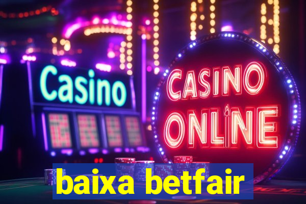 baixa betfair